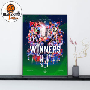 2026 UEFA Conference League Winners Are Crystal Palace Champions Of Europe Decoration Wall Art Home Decor Poster Canvas