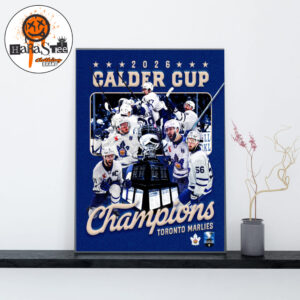 2026 Calder Cup Champions Are Toronto Marlies For The Second Time In Franchise History Home Decor Poster Canvas