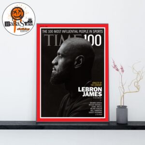 LeBron James TIME100 Sports Cover Star The 100 Most Influential People In Sports Home Decor Poster Canvas