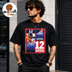 Congratulations To Boston Red Sox 12 Straight Wins In MLB 2026 Unisex T-Shirt