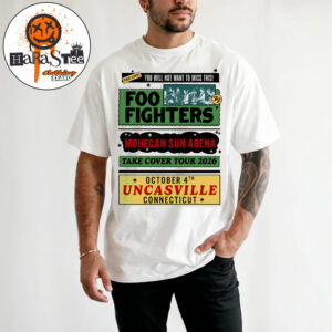 Foo Fighters 2026 The Take Cover Tour Is Coming to Mohegan Sun Arena In Uncasville CT on October 4th Unisex T-Shirt