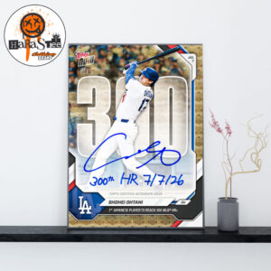 LA Dodgers Shohei Ohtani is the 1st Japanese Player to reach 300 MLB Home Runs Poster Signature Home Decor Poster Canvas