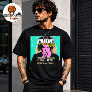 The Cure Afterparties 2026 Manchester and Edinburgh Official Poster Shows On August 21 And 23 2026 Unisex T-Shirt