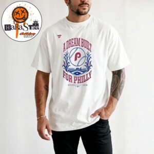 Philadelphia Phillies A Dream Built For Philly Dyersville 2026 Unisex T-Shirt